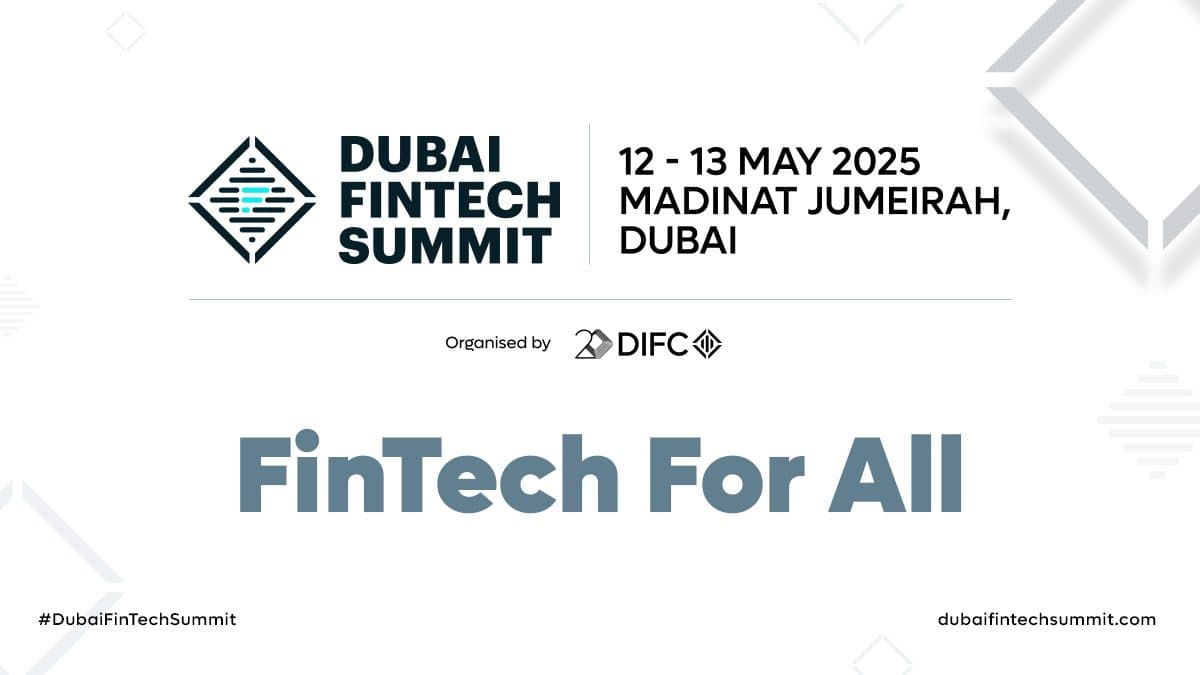 Dubai FinTech Summit 2025 — Dubai, United Arab Emirates