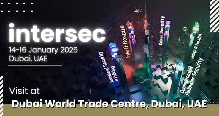 Intersec 2025 — Dubai, United Arab Emirates