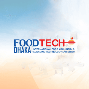 FoodTech Dhaka 2026 - Food Technology & Processing Expo — Dhaka, Bangladesh